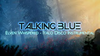 Talking Blue - Elven Whispered // Italo Disco Instrumental / Modern Talking Style