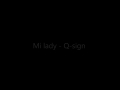 Mi lady - Q-sign