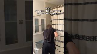 Pov You Go To Take A Shower At Your Friends House