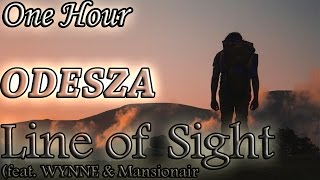 Odesza Line Of Sight Feat Wynne Mansionair One Hour Loop Odesza Line Of Sight Feat Wynne Mansionair One Hour Loop