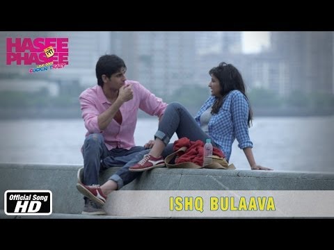 Ishq Bulaava - Official Song - Hasee Toh Phasee - Parineeti...