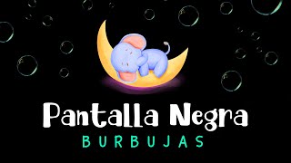 Música Para Dormir Bebés Con Burbujas Pantalla Oscura Pantalla Negra Burbujas Para Dormir