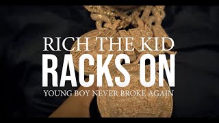 Watch Rich The Kid Racks On feat YoungBoy Never Broke Again video