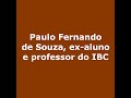 PROJETO MEMÓRIA IBC –  depoimento do prof.  Paulo Fernando de Souza