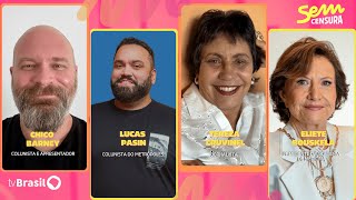 Sem Censura Recebe Chico Barney, Lucas Pasin, Tereza Cruvinel E Eliete Bouskela