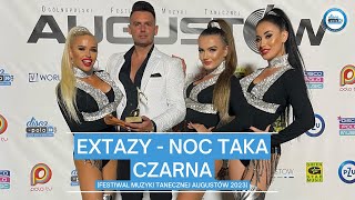 Extazy - Noc Taka Czarna Festiwal Muzyki Tanecznej Augustów 2023