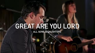 Watch All Sons  Daughters Great Are You Lord video