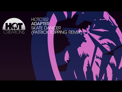 Adapter - Skate Dancer (Patrick Topping Remix)