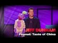 "Peanut: Taste of China" | Controlled Chaos | JEFF DUNHAM