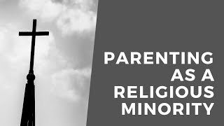 Parenting as a Religious Minority