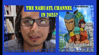 The Nahuatl Channel In 2025