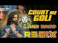 Court Me Goli Dj Remix Hard Bass | Ankit Baliyan | Vibration Mix | Dj Parveen Saini Mahendergarh
