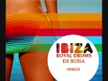 Ibiza Royal Drums (Dj SOHA remix) 2013