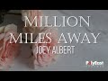 Joey Albert - Million Miles Away (Official Lyric Video)