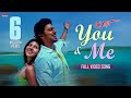 You And  Me (Full Video) | Dev | Paayel | Romantic Song | Ley Chakka | Eskay Movies