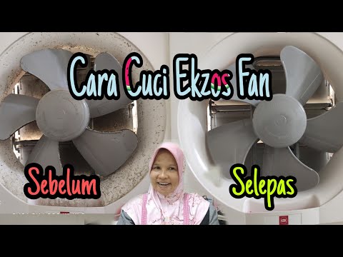 Cara Cuci Ekzos Fan. Senang je..