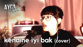 Ayça Özefe- Kendine İyi Bak (cover)