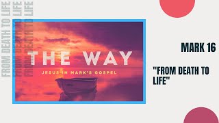 "From Death to Life" | Mark 16 "Easter Sunday"