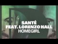 Santé featuring Lorenzo Hall - Homegirl (Rampa Remix)