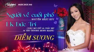Diễm Sương - Người Về Cuối Phố & Lk Đức Trí Music Box