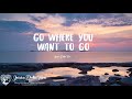 Go Where You Want To Go Video preview