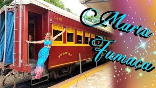 MARIA FUMAÇA 🚂 Pela Primeira Vez 💝 Passeio 🛤