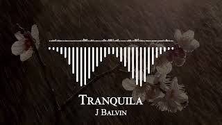 J Balvin - Tranquila