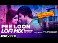 Pee Loon LoFi Mix | DJ KEDROCK & SD Style | Once Upon A Time in Mumbai | T-Series