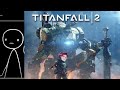 Best of dad as heck: Titanfall 2 campaign