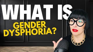 Gender The Explains What Is Gender Dysphoria In Your Own Words.
