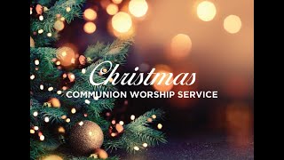 December 25, 2021 Christmas Communion Sabbath