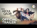 Main Abdul Qadir Hoon | Official Trailer | Streaming Now On ZEE5