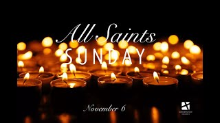 Nov. 6, 2022 - All Saints Sunday