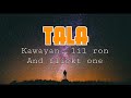 TALA - Kawayan, lil ron and flickt one (lyrics)