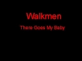 Walkmen There Goes My Baby + Lyrics