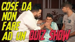 Cose Da Non Fare Ad Un Quiz Show - Nirkiop