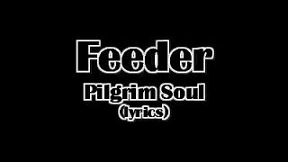 Watch Feeder Pilgrim Soul video