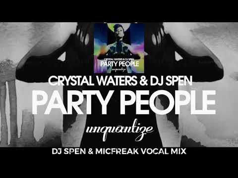 Party People (DJ Spen &amp; Micfreak Vocal Mix) - Crystal Waters, DJ Spen, micFreak