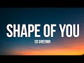 Ed Sheeran - Shape of You (Lyrics)