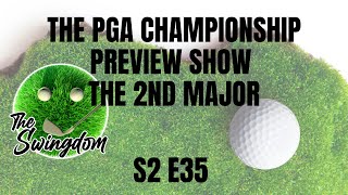 TS S2E35The PGA Championship Preview Show | The 2nd Major