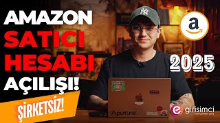 Amazon Satici Hesabi Açma - Şi̇rketsi̇z Amazonda Satış Yapmak - Güncel 2025