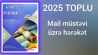 Mail Müstəvi Üzrə Hərəkət.di̇m-2025 Fizika Test Toplusu