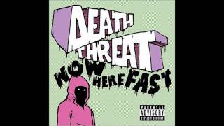 Watch Death Threat High For Now video