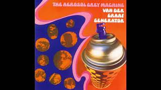 Watch Van Der Graaf Generator The Aerosol Grey Machine video