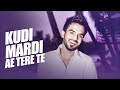 Kudi Mardi Ae tere te full song