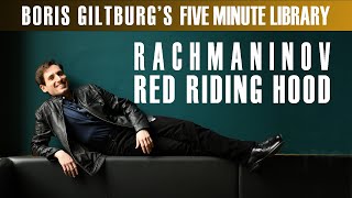 BORIS GILTBURG | RACHMANINOV · RED RIDING HOOD