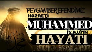Hz. Muhammed (Sav)'in  Hayatı |  Peygamber Efendimizin Hayatı | Hz. Muhammed'in 
