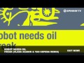 Robot Needs Oil -- Freak (Vlada Asanin & Yas Cepeda Remix)