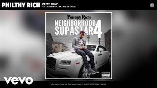 Philthy Rich - In My Trap (Audio) Ft. Johnny Cinco, Vl Deck