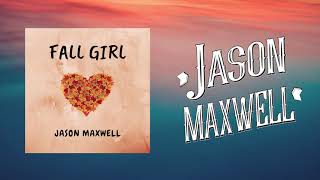 Watch Jason Maxwell Fall Girl video